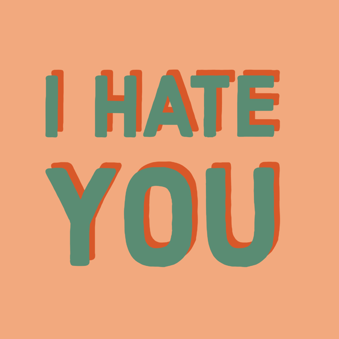 I+Hate+You