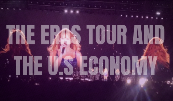 How Taylor Swift’s “Eras” tour impacts the U.S. economy
