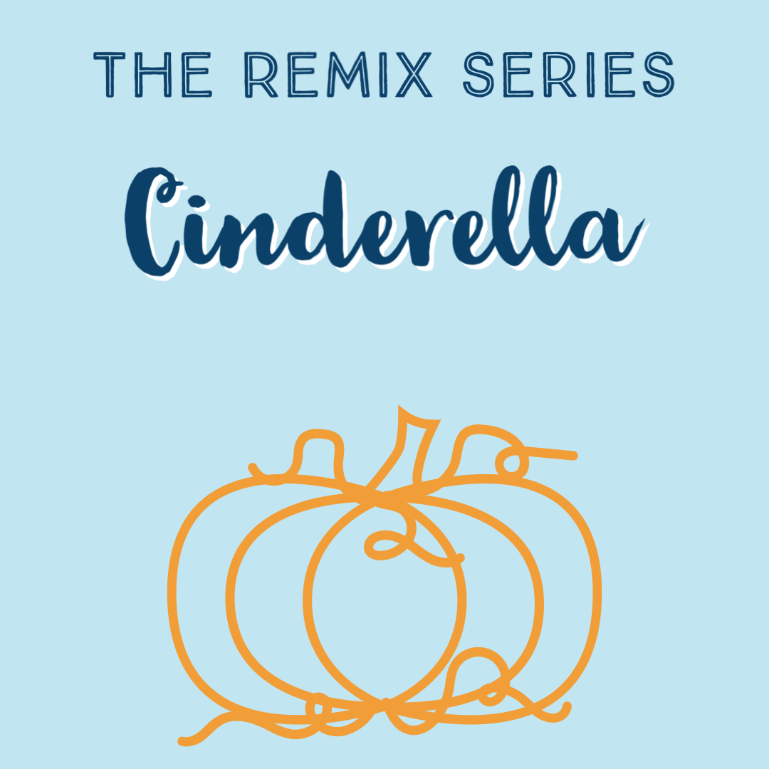 The remix series: Cinderella