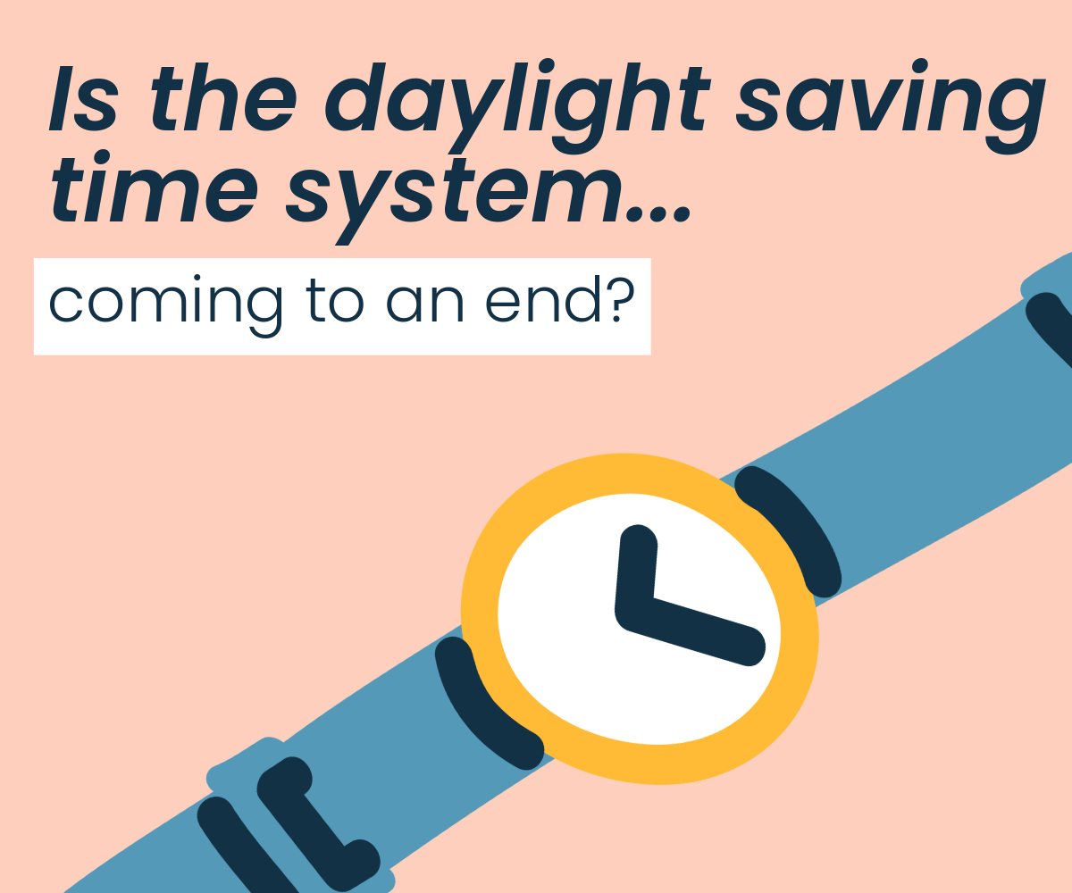 Is the daylight saving time system coming to an end?