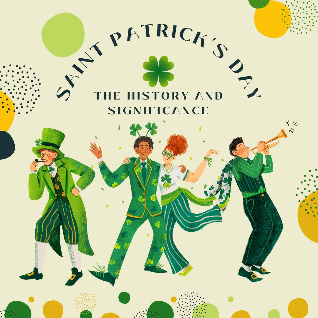 The history and significance of St. Patricks Day: celebrating Irish heritage